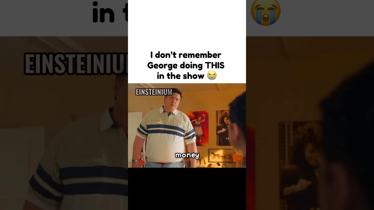 I didn’t know George was like that… 😳