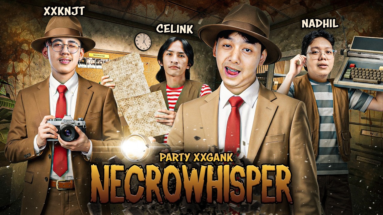 XXGANK JADI DETEKTIF! - NECROWHISPER