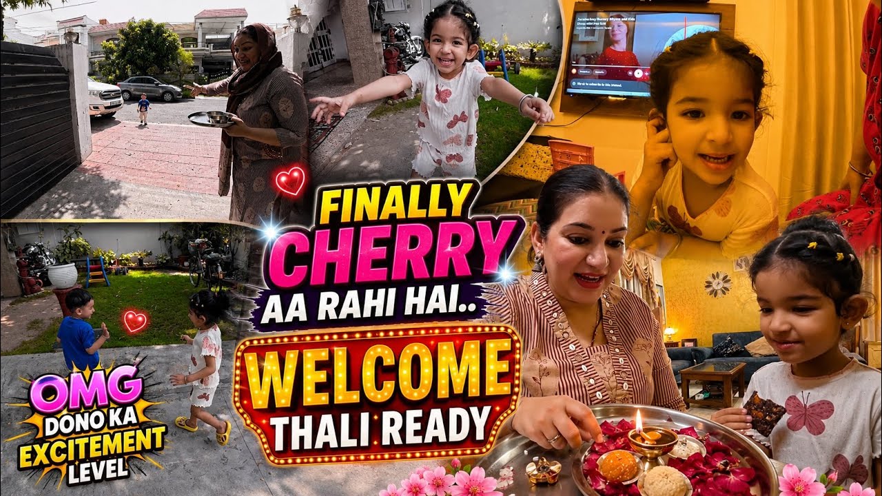 FINALLY CHERRY AA RAHI HAI … WELCOME THALI READY … OMG DONO BACHON KI EXCITEMENT LEVEL ❤️🧿