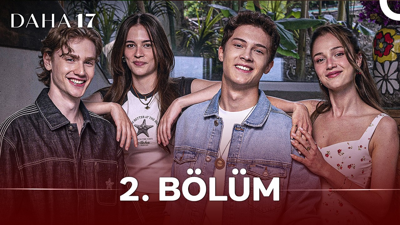Daha 17 | 2. Bölüm