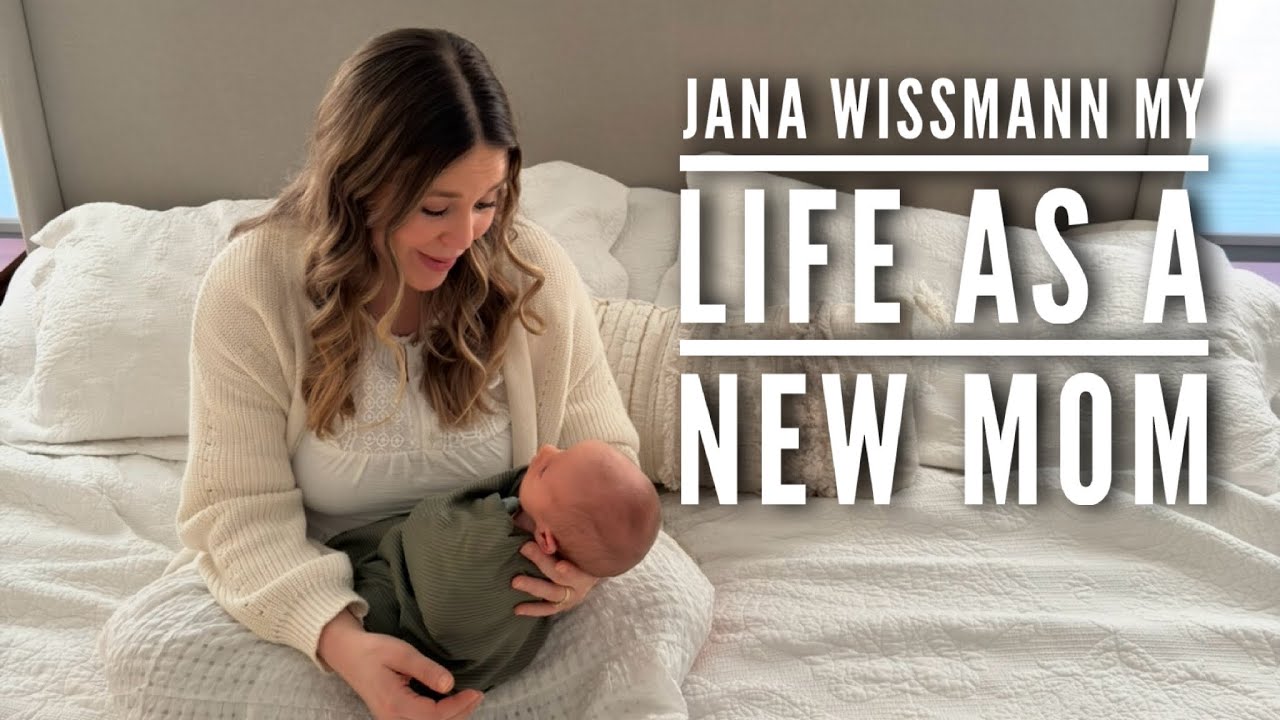 Jana Wissmann - A Day In The Life As A New Mom ￼