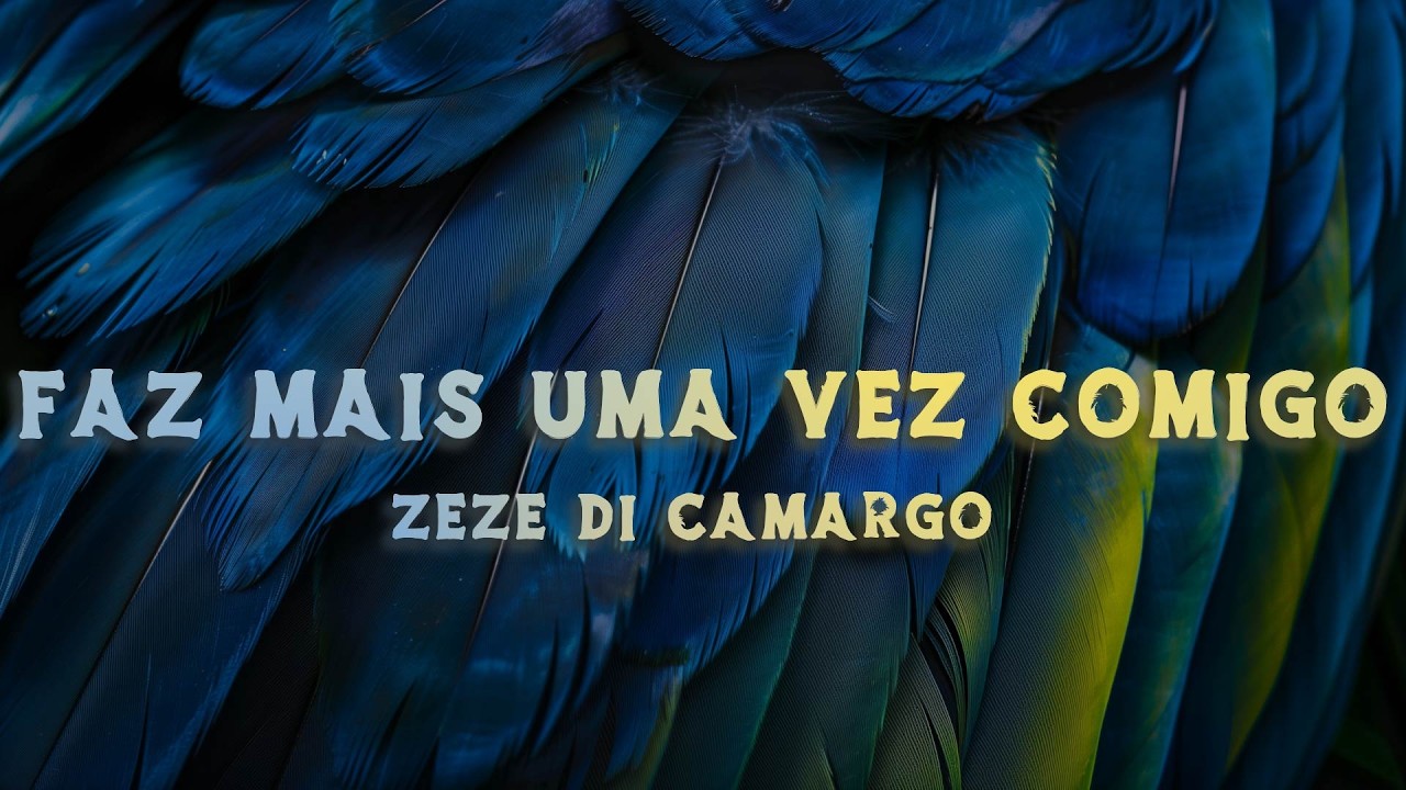 Zezé Di Camargo & Luciano - Faz Mais uma Vez Comigo (Lyrics/Letra)