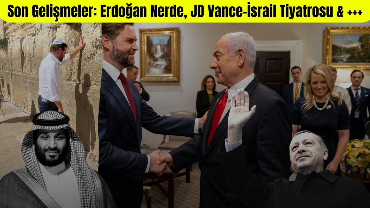 FLAŞ Haberler: : Erdoğan Nerde?! Nükleer Suudi’ler! JD Vance-İsrail Tiyatrosu, İran +++
