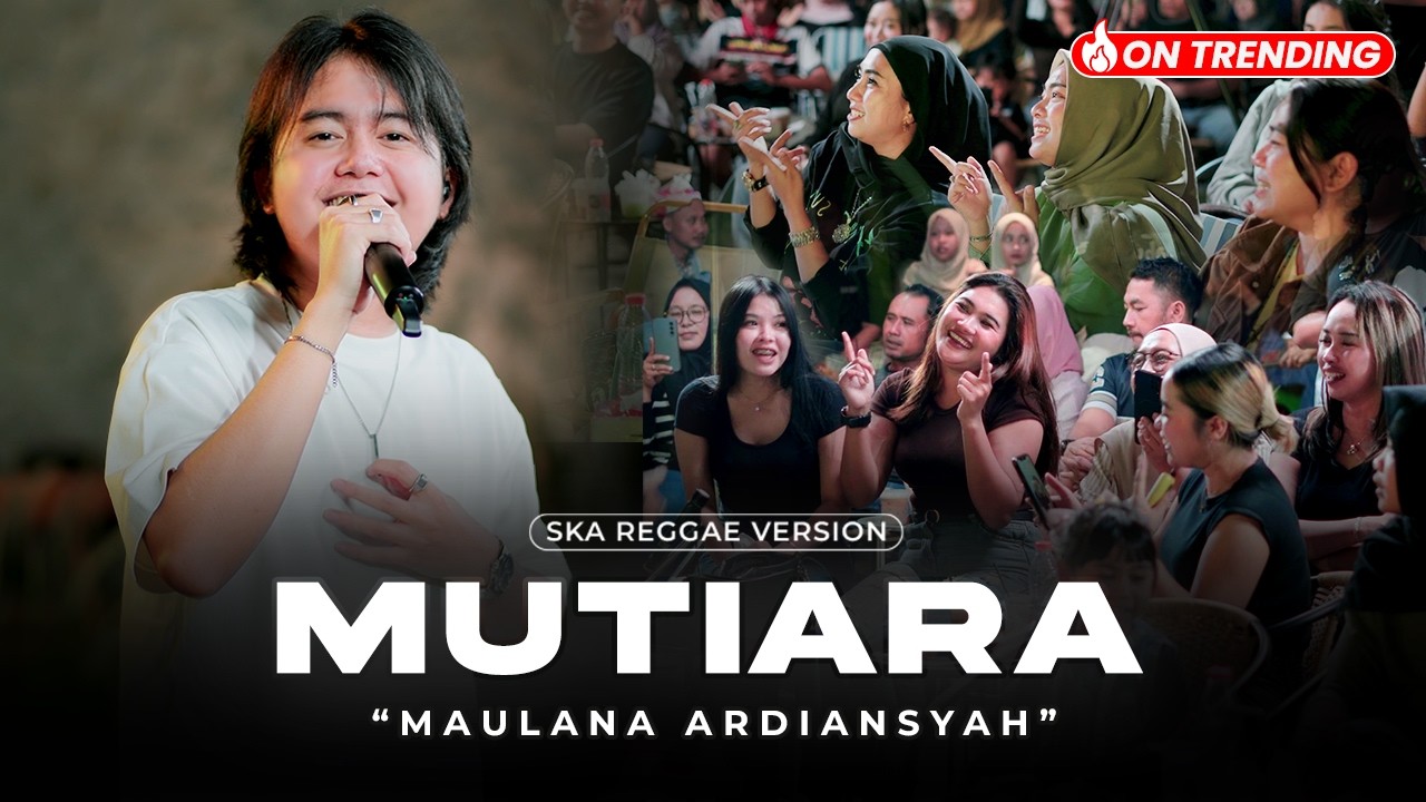 MUTIARA - MAULANA ARDIANSYAH (Ska Reggae Version) | Adakah kenyamanan di hatimu