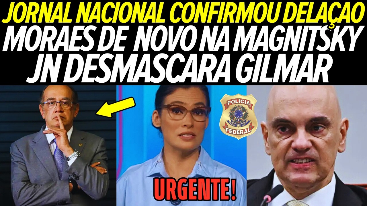 JORNAL NACIONAL EXPOE ENVOLVIMENTO DE GILMAR COM LULINHA! MORAES NA MAGNITSKY! BOLSONARO NA UTI!