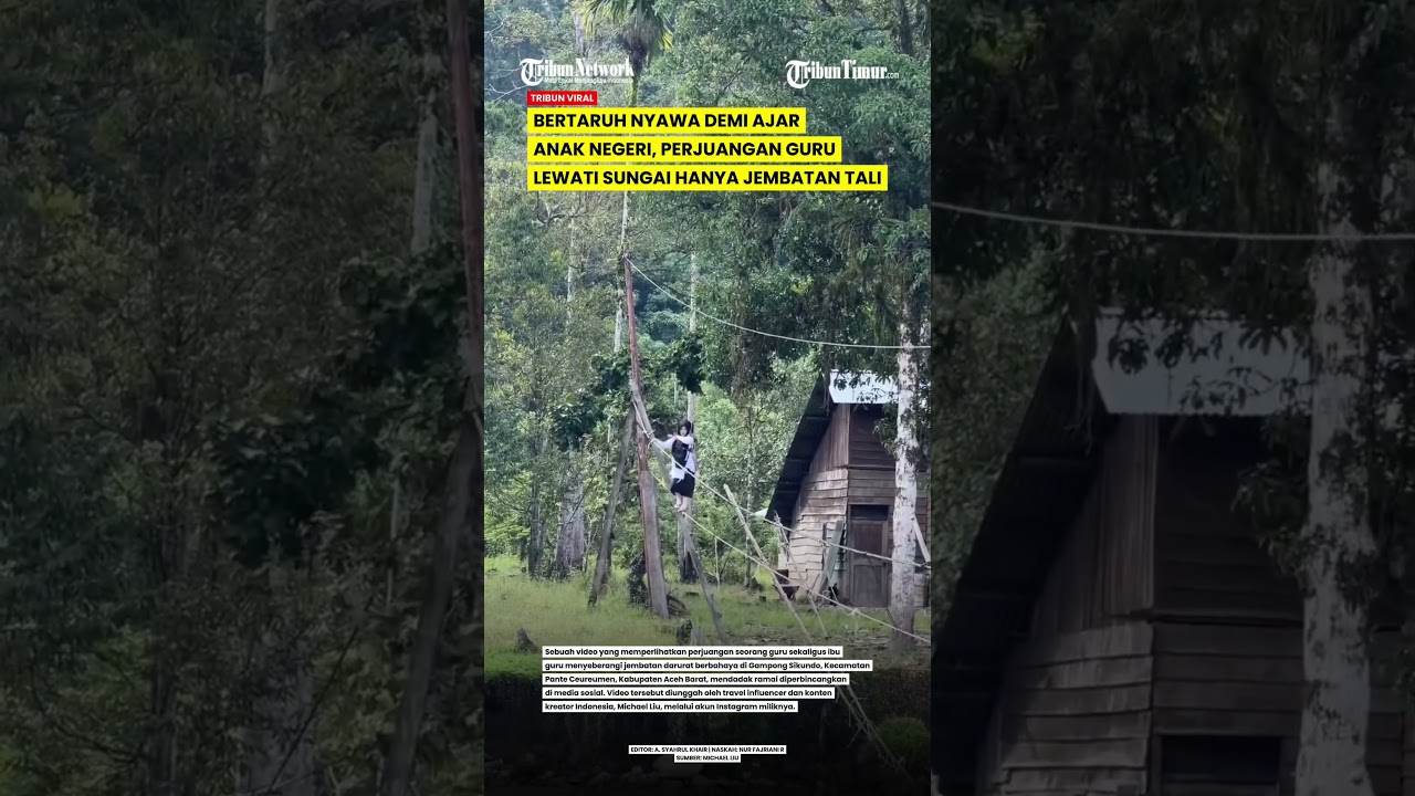 GURU BERJUANG LEWAT JEMBATAN TALI, PEMERINTAH SEOLAH TUTUP MATA!
