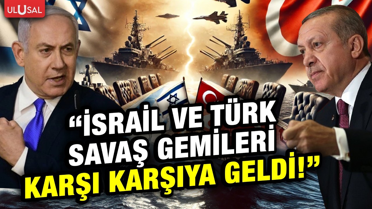 İsrail basını duyurdu! "İsrail füze gemisi Akdeniz'de 4 Türk savaş gemisiyle karşı karşıya geldi!"