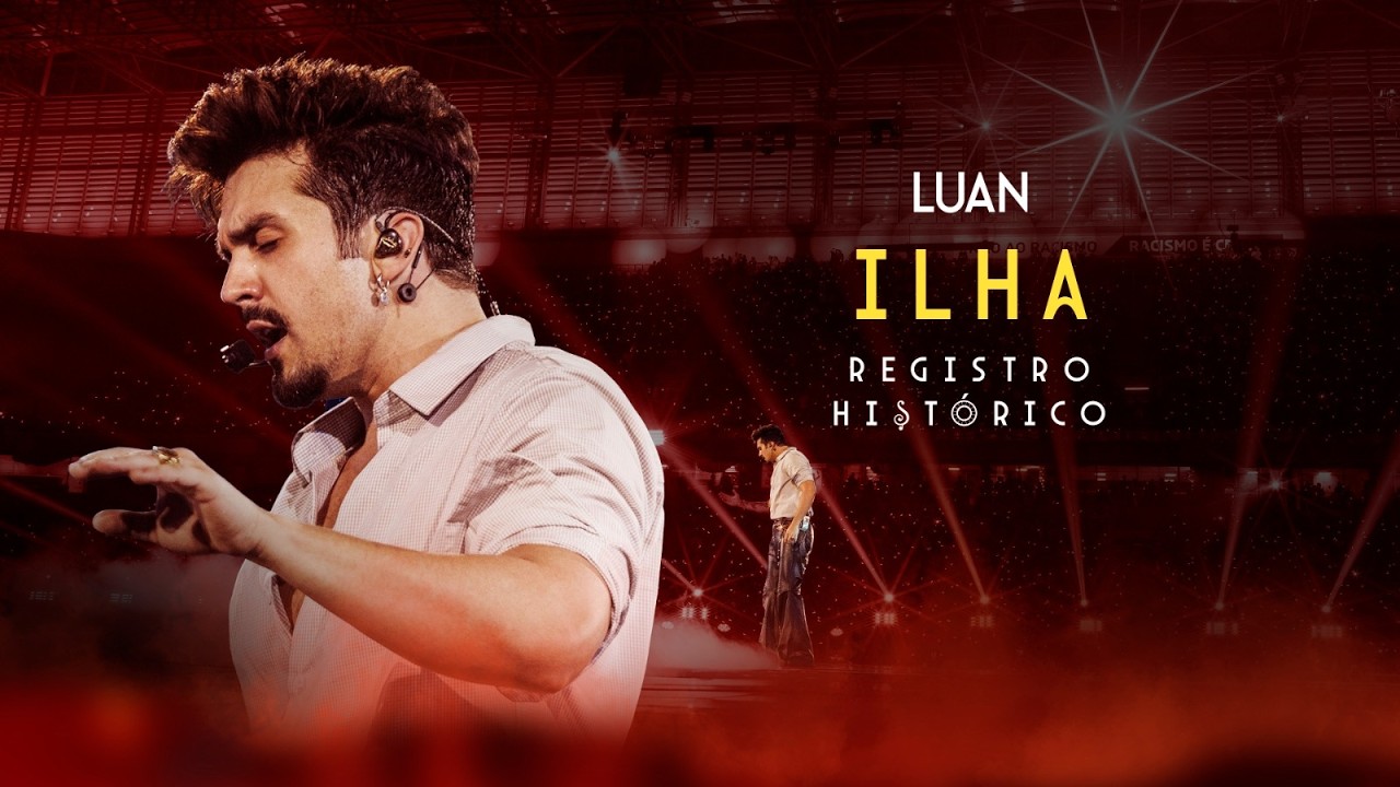 Luan Santana - ILHA (Registro Histórico)