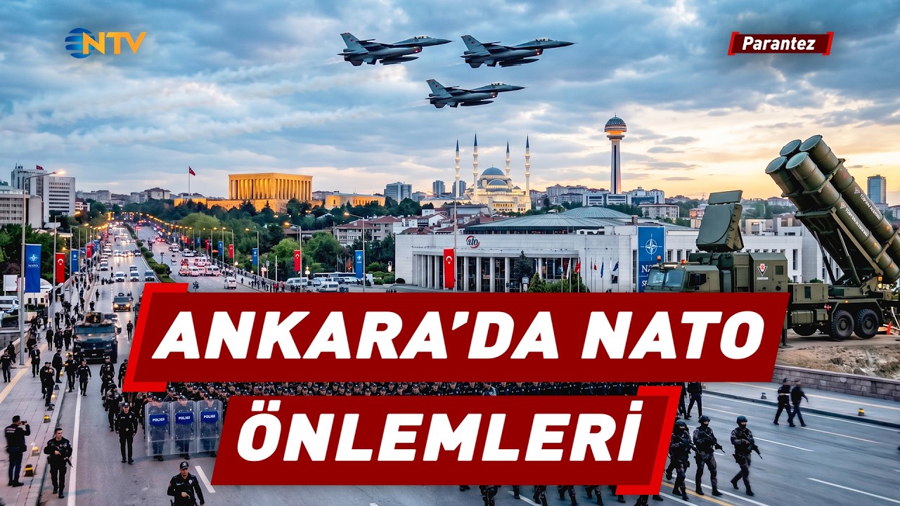 40.000 Polis, F-16'lar ve SİPER: Ankara NATO Zirvesine Hazırlanıyor | NTV Parantez