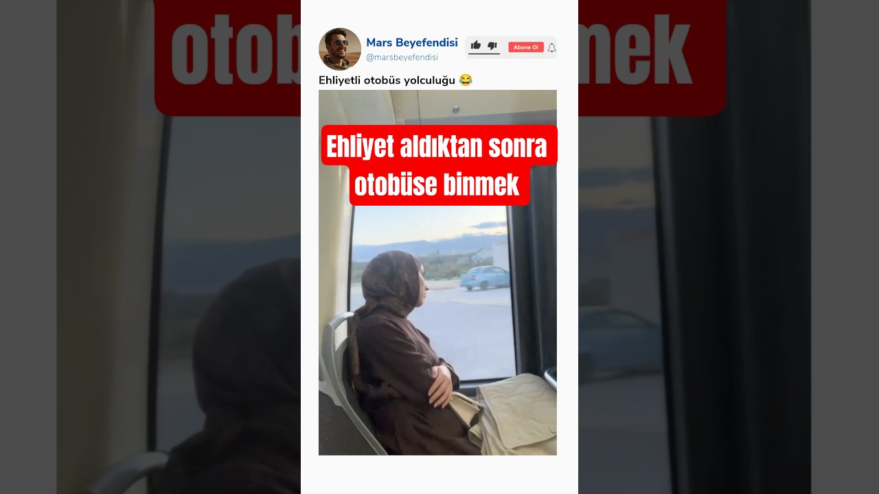 Ehliyet aldıktan sonra otobüsle yolculuğu