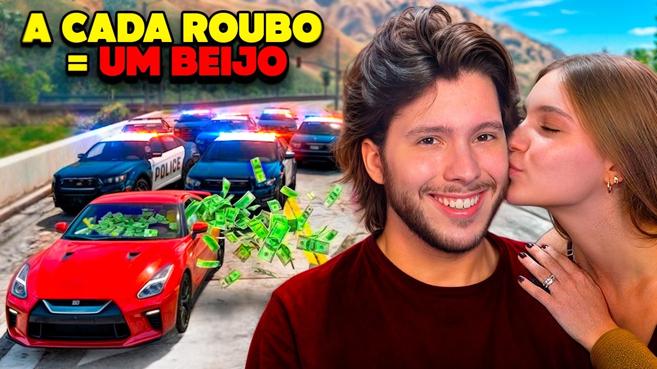 A Cada ROUBO eu GANHO UM BEIJO! (GTA 5 RP)