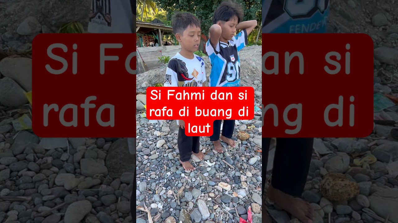 Si Fahmi dan si rafa saling buang ke laut#shorts#minivlog