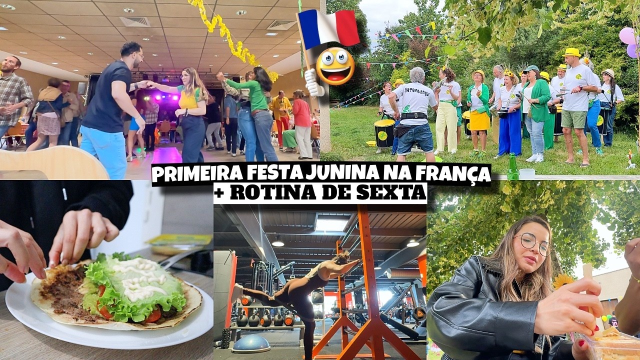 NOSSA PRIMEIRA FESTA JUNINA NA FRANÇA, ROTINA DE SEXTA e muito mais ❤️ - Bruna Paula
