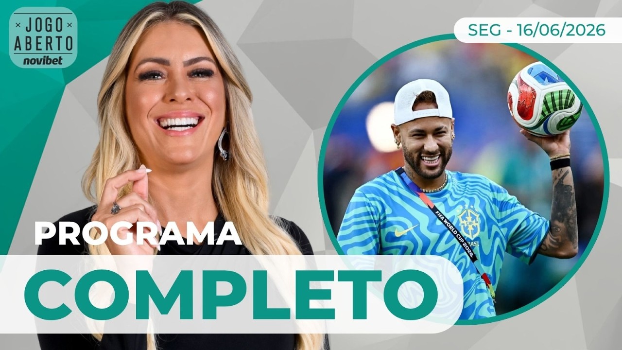 JOGO ABERTO NOVIBET DEBATE RETORNO DE NEYMAR À SELEÇÃO BRASILEIRA - 16/06/2026