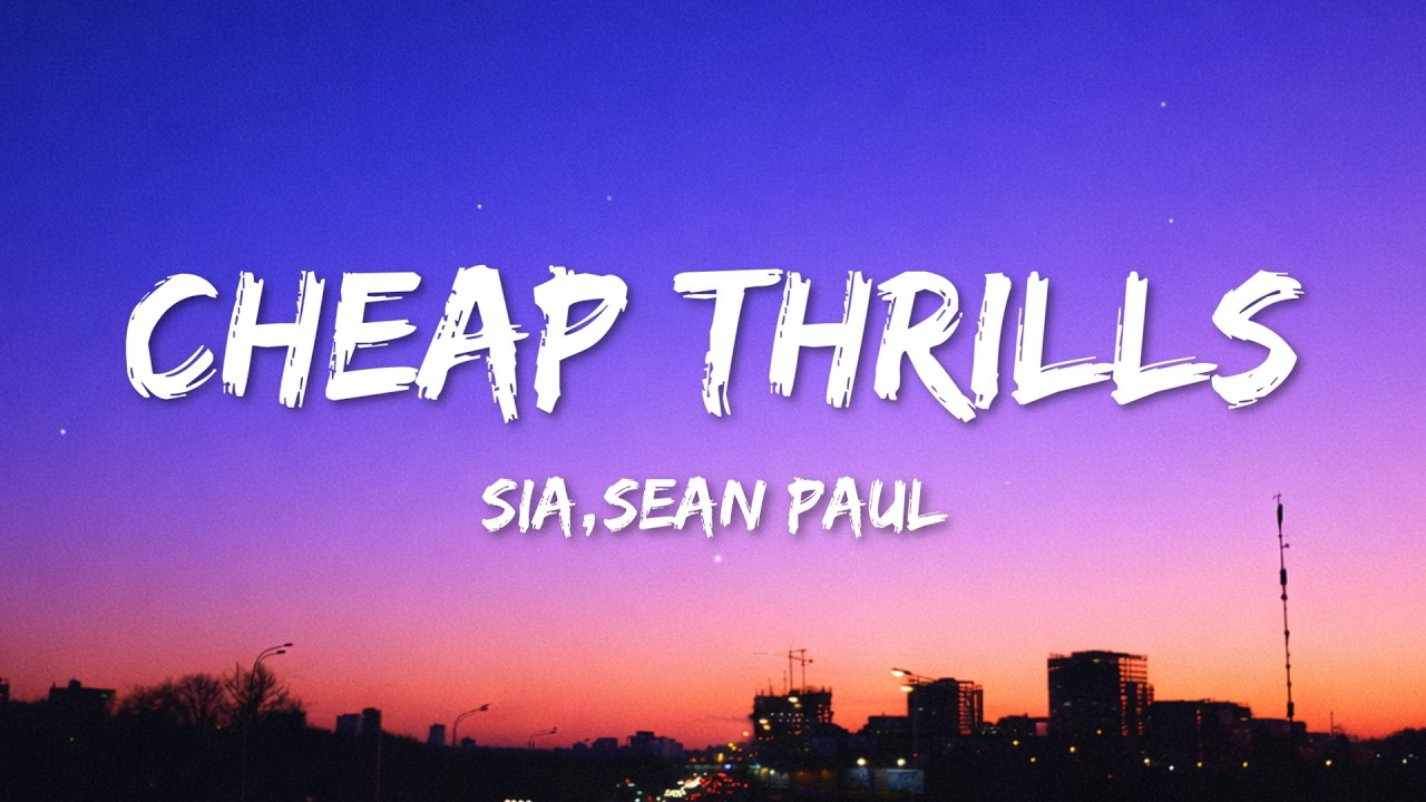 Sia - Cheap Thrills (Lyrics) ft. Sean Paul