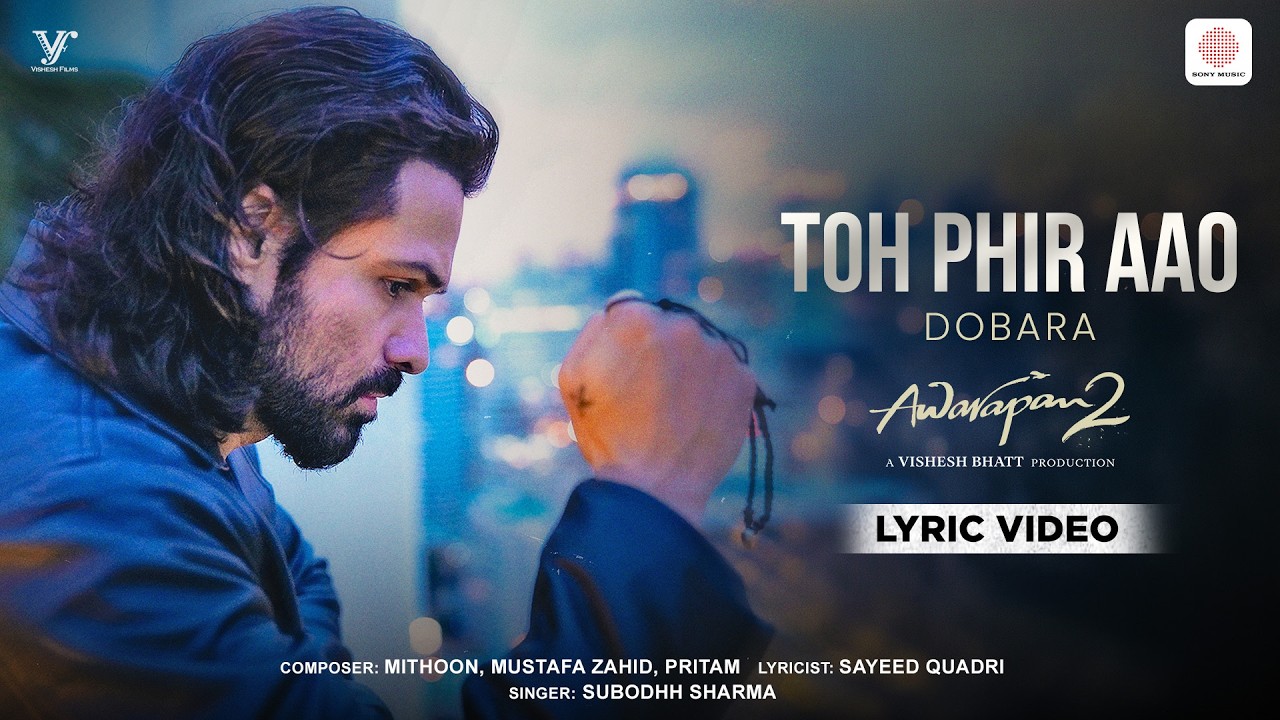 Toh Phir Aao (Dobara) | Lyric Video | Awarapan 2 | Emraan, Disha | Mithoon, Mustafa, Sayeed, Subodhh
