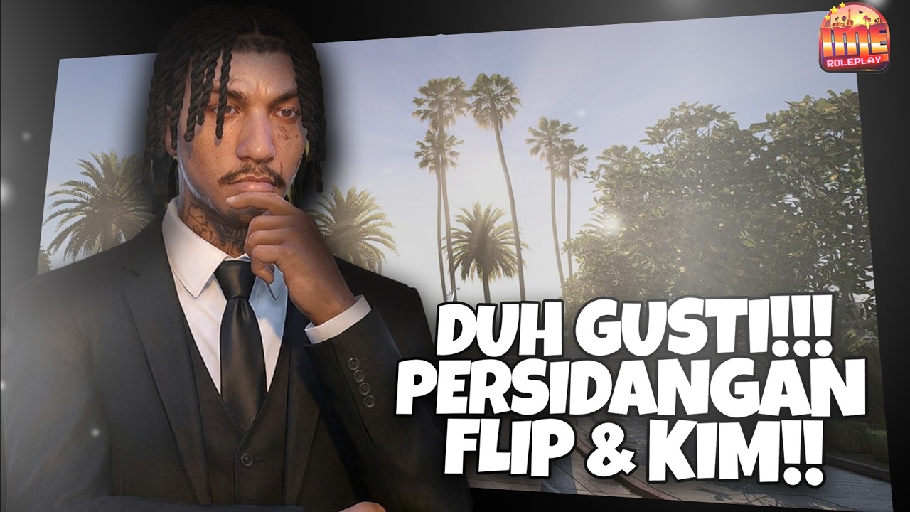 PERSIDANGAN FLIP & KIM DIMULAI!! *DUH GUSTI.. #imeroleplay #4blood