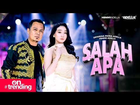 SALAH APA - Difarina Indra Adella  Ft. Fendik Adella - OM ADELLA