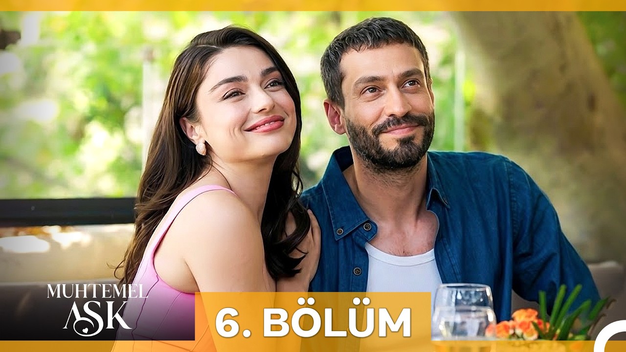 Muhtemel Aşk 6. Bölüm