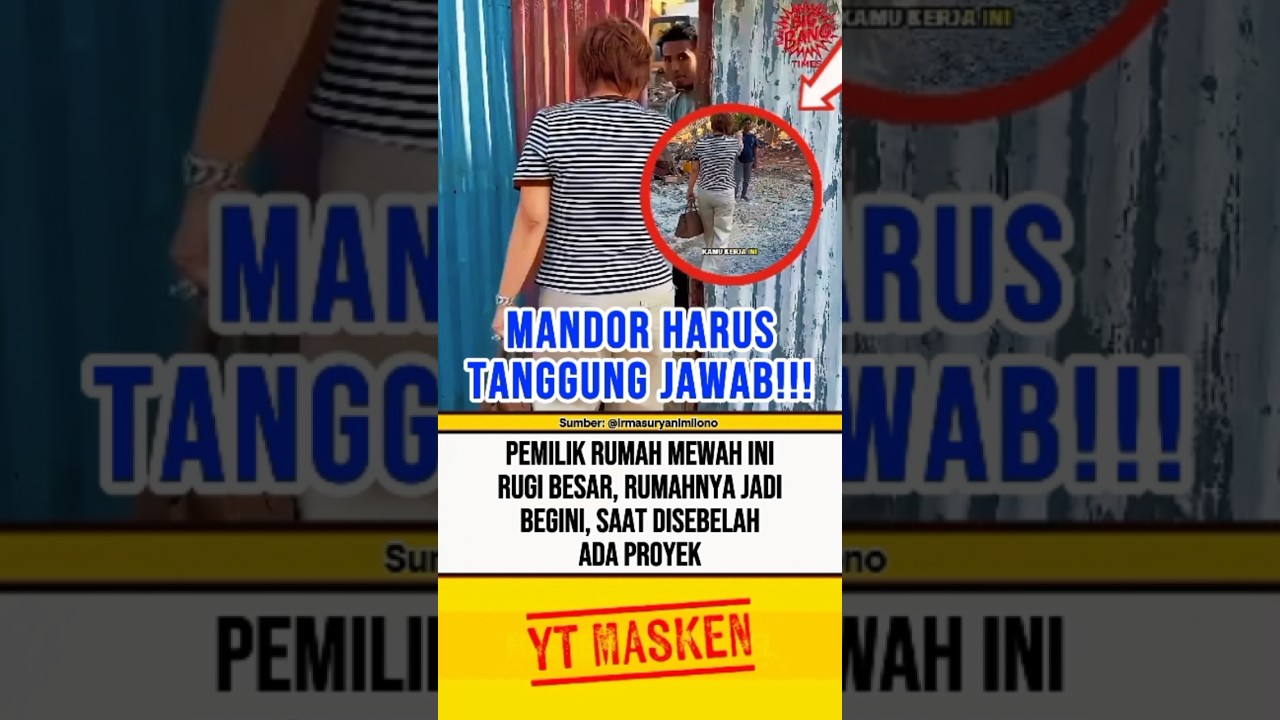 PEMILIK RUMAH MEWAH TURUN TANGAN KASIH PAHAM MANDOR PROYEK⁉️ #beritaterkini #trending #fyp #shorts