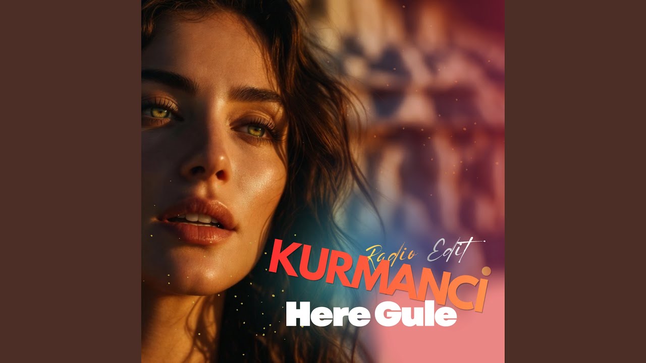 Kurmanci Here Gule (Radio Edit)