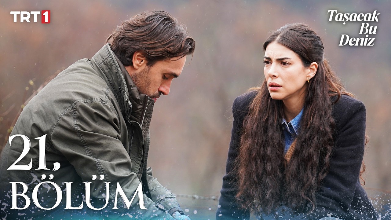 Taşacak Bu Deniz 21. Bölüm @trt1