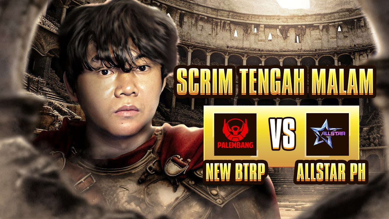 SCRIM STM BTRP ROSTER BARU VS ALLSTAR M SERIES ??