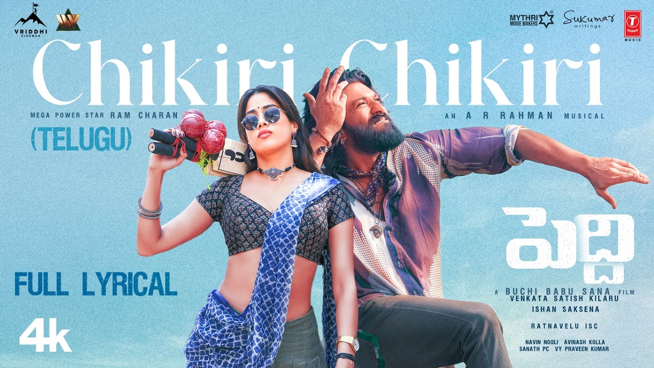 Chikiri Chikiri Full Lyrical | Peddi | Ram Charan | Janhvi | Buchi Babu | AR Rahman | Mohit Chauhan