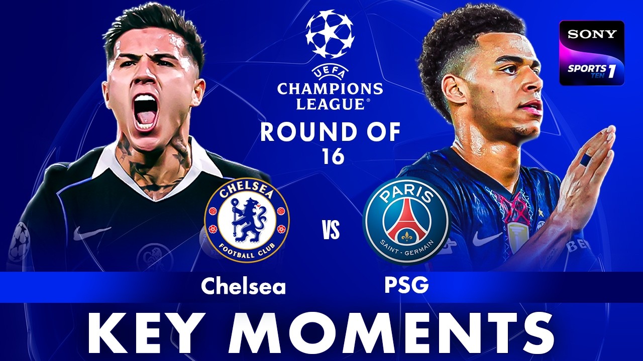 Chelsea vs PSG | Round Of 16 | Key Moments | UEFA Champions League 2026