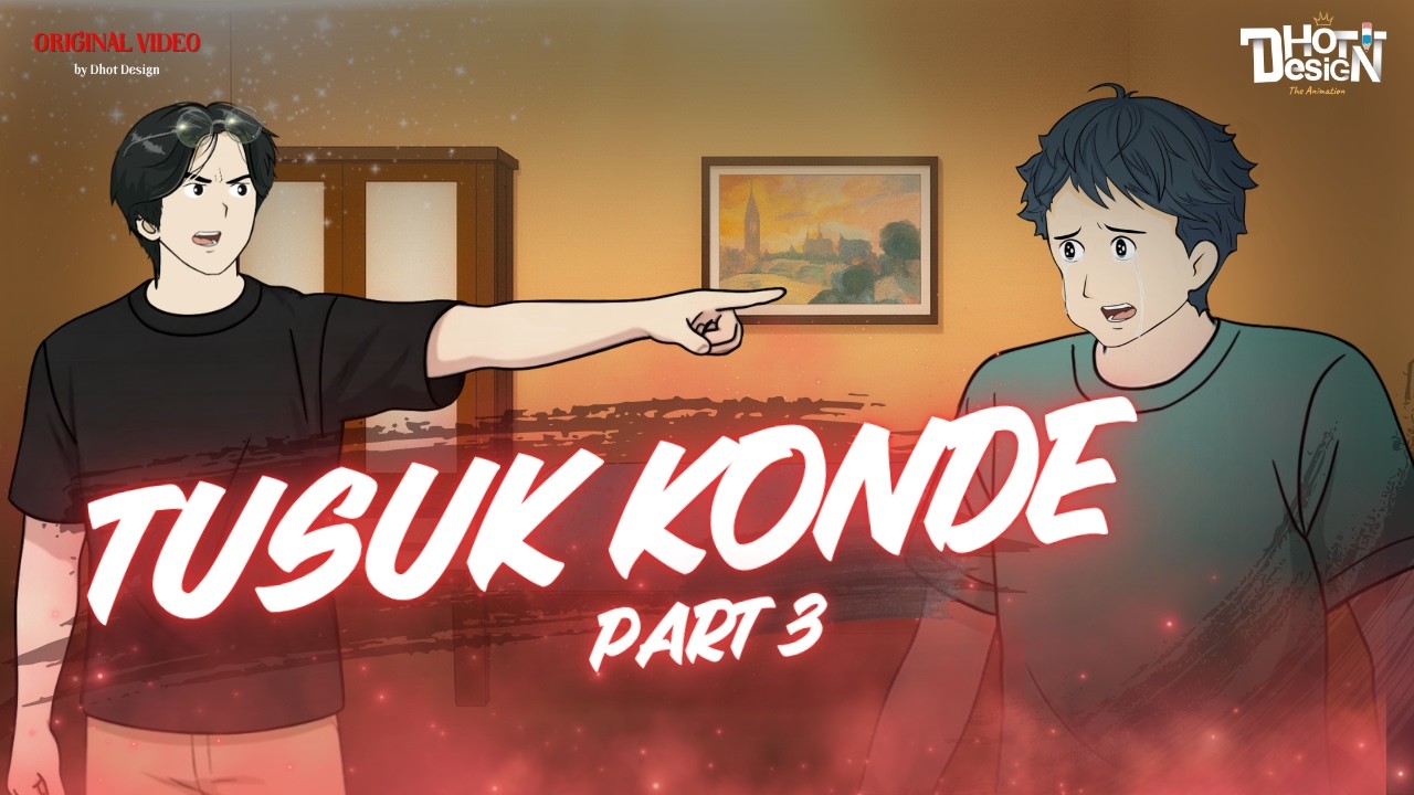 TUSUK KONDE PART 3 - @Animasi.TORNADO  Dhot Design