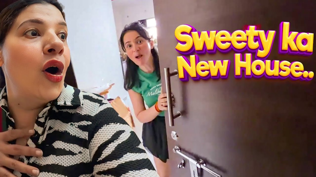 Sweety ka Naya Ghar❤️
