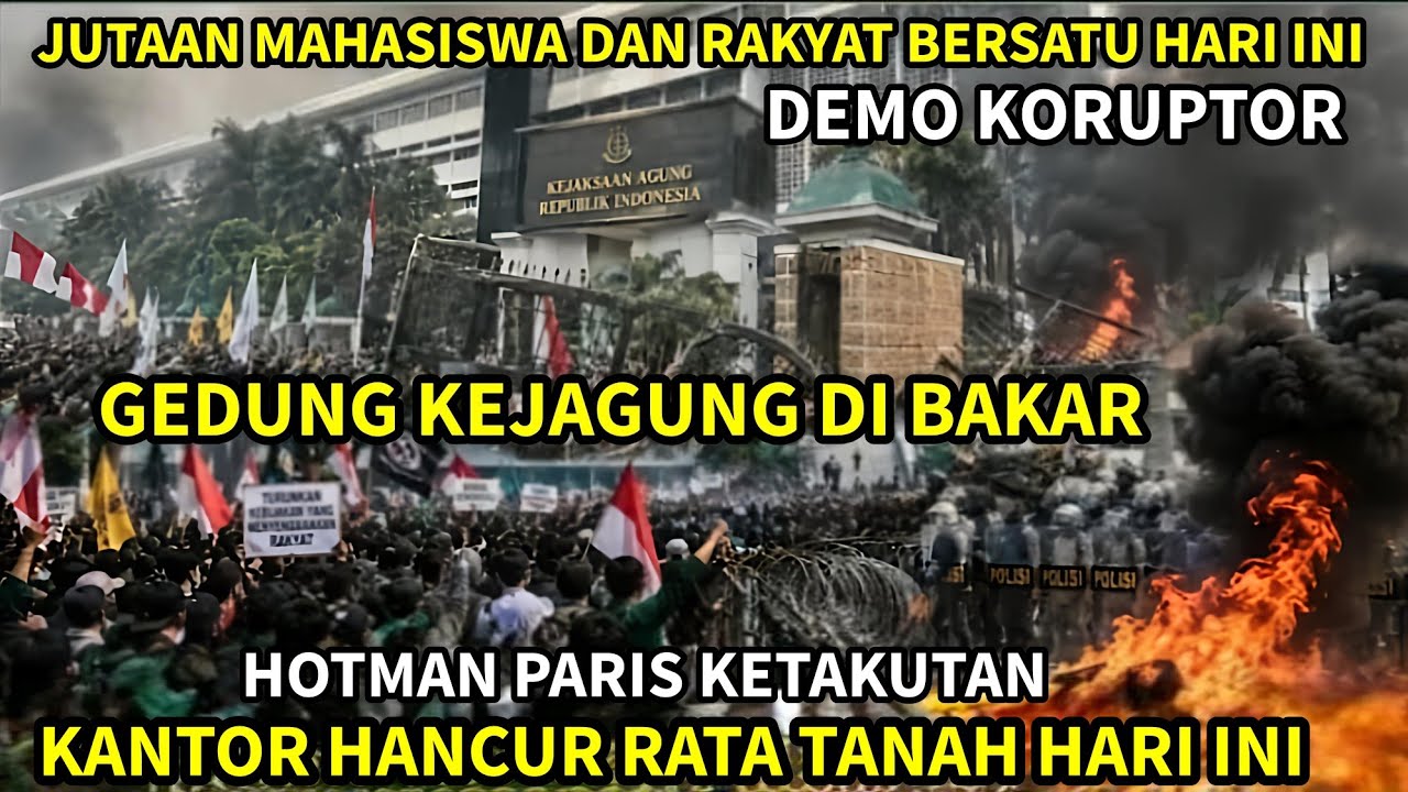DEMO KORUPTOR SEJAKARTA RICUH 21 JULI 2026: JUTAAN RAKYAT & MAHASISWA NGAMUK!GEDUNG KEJAGUNG DIBAKAR