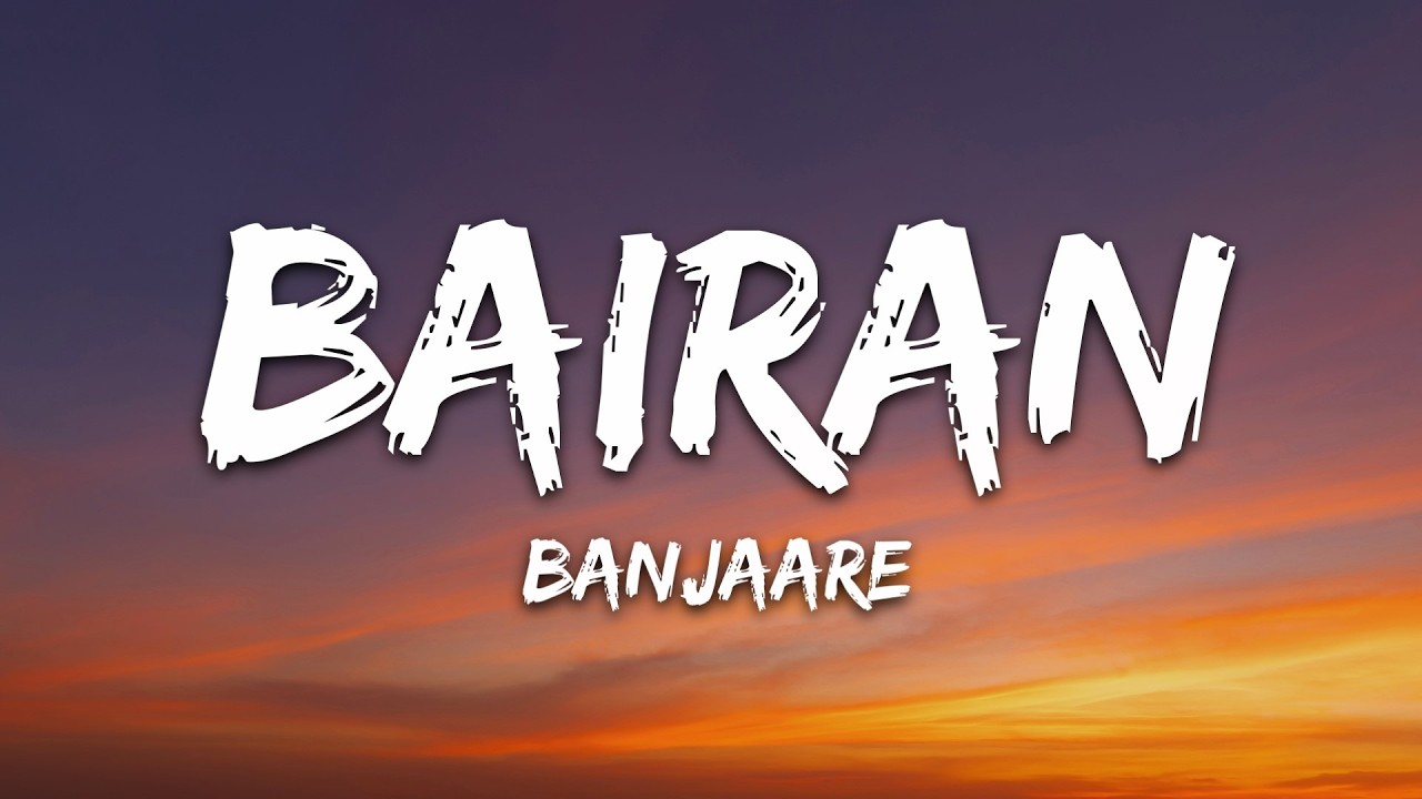 Banjaare - Bairan (Lyrics)