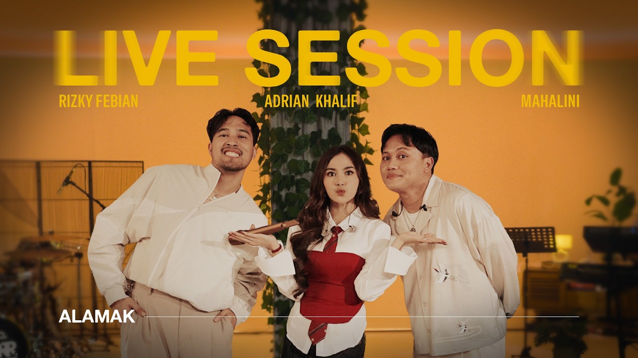 Rizky Febian, Adrian Khalif, Mahalini - Alamak | Live Session