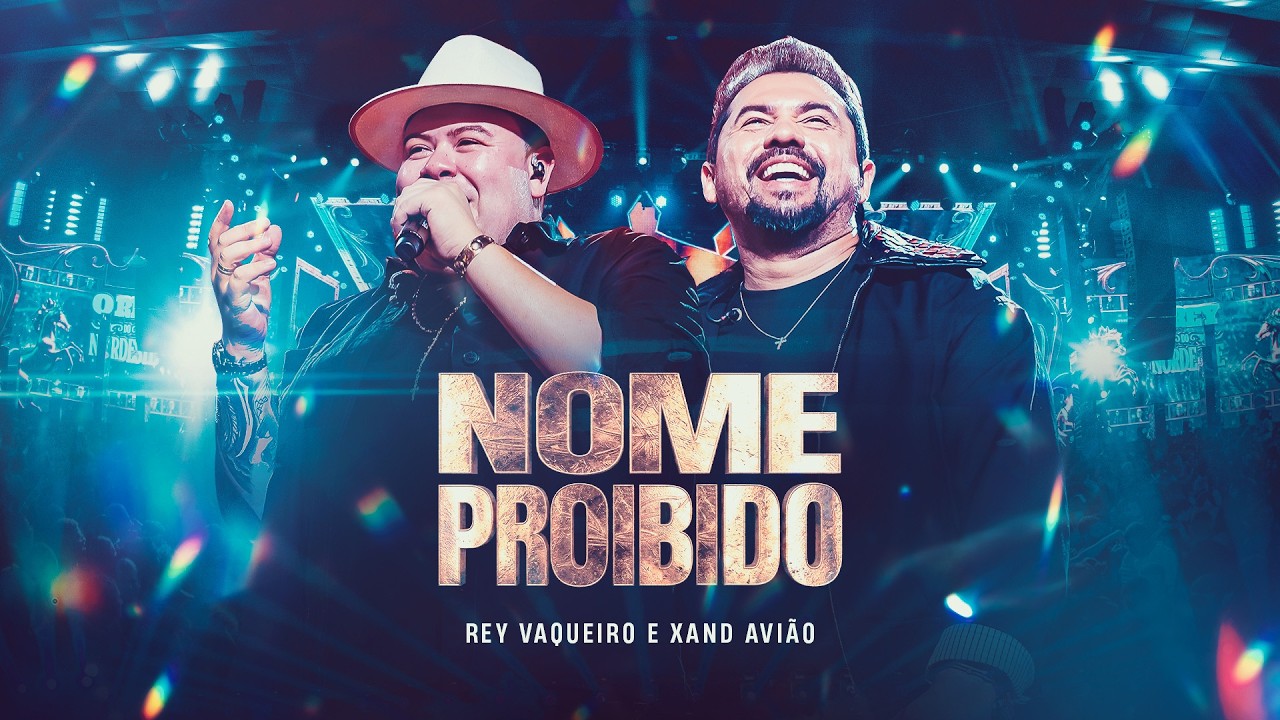 NOME PROIBIDO - Rey Vaqueiro e Xand Avião (O Rey do Nordeste)