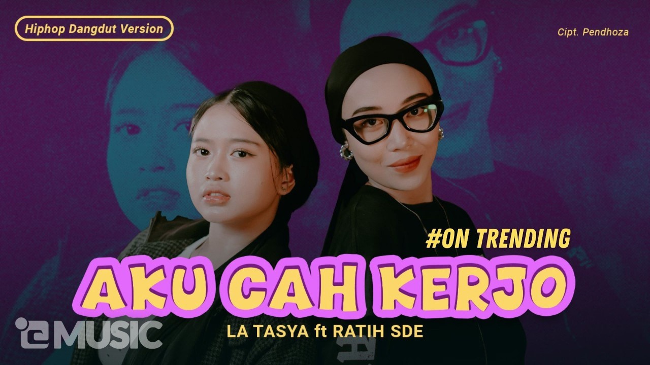 Aku Cah Kerjo - La Tasya Feat. Ratih SDE (HIPHOP DANGDUT VERSION)
