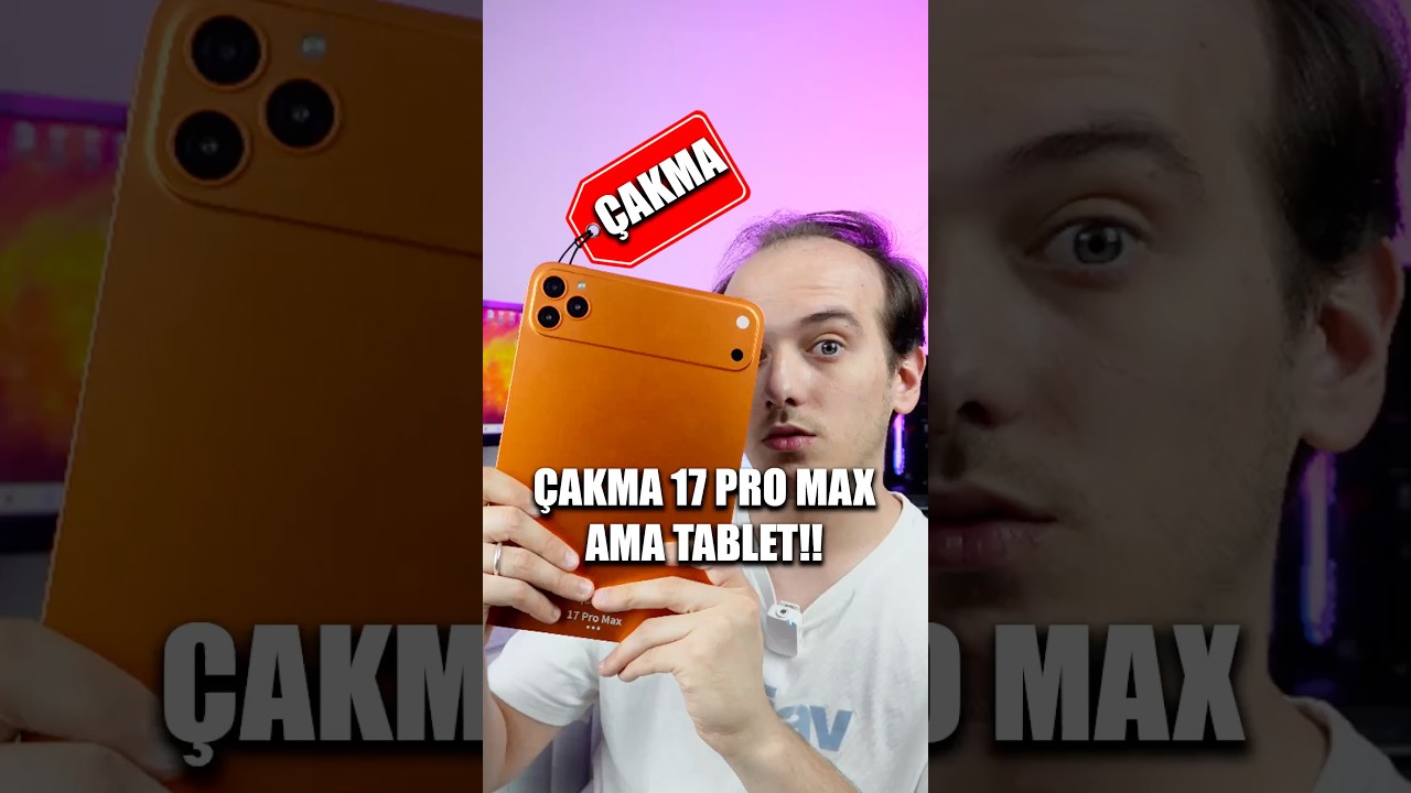 iPhone 17 Pro Max görünümlü çakma Android tableti inceledim!