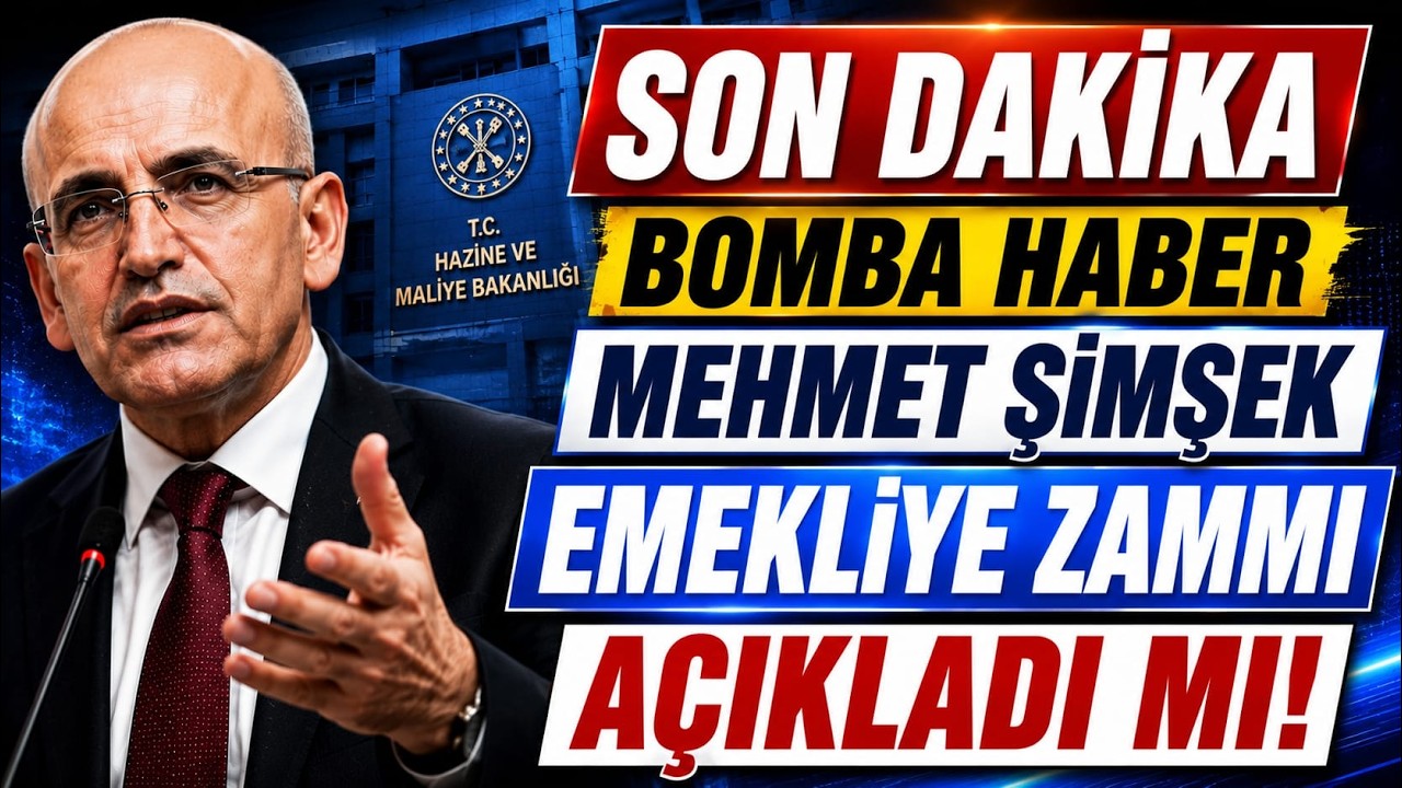 Son Dakika Bomba Haber Mehmet Şimşek Emekliye Zammı Açıkladı mı?