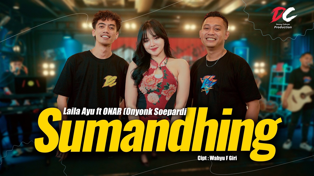 LAILA AYU FT DUO ONAR - SUMANDHING (OFFICIAL LIVE MUSIC VIDEO) | DC PRODUCTION