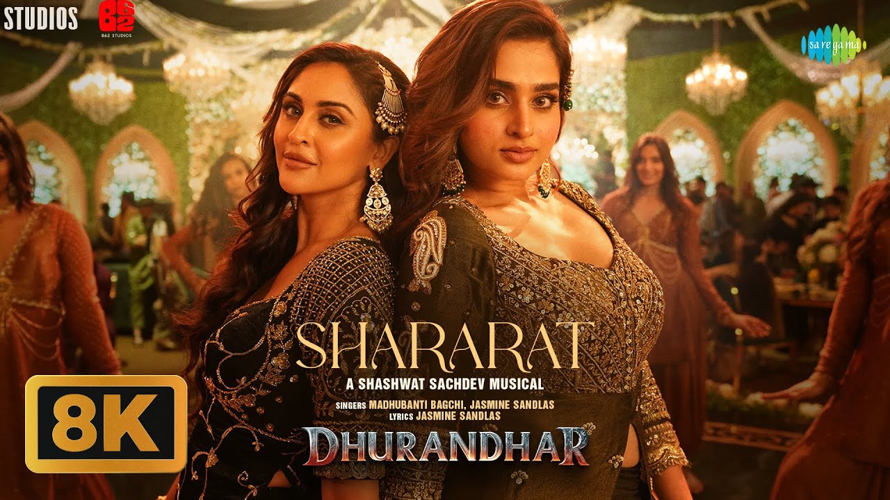 Shararat - 8K Video | Dhurandhar | Ranveer Singh, Shashwat S, Jasmine, Madhubanti, Ayesha, Krystle