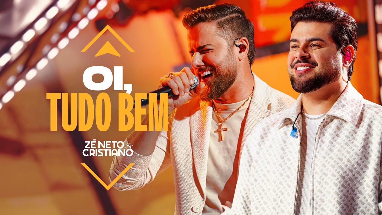Zé Neto e Cristiano - Oi, tudo bem? (Vocês e Deus)