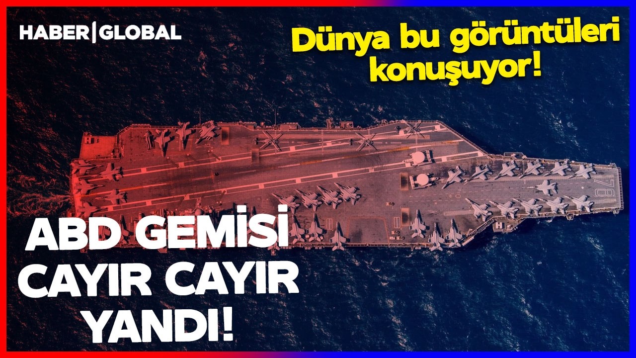 ABD GEMİSİ CAYIR CAYIR YANDI! Abraham Lincoln'un Bu Görüntüleri Şoke Etti