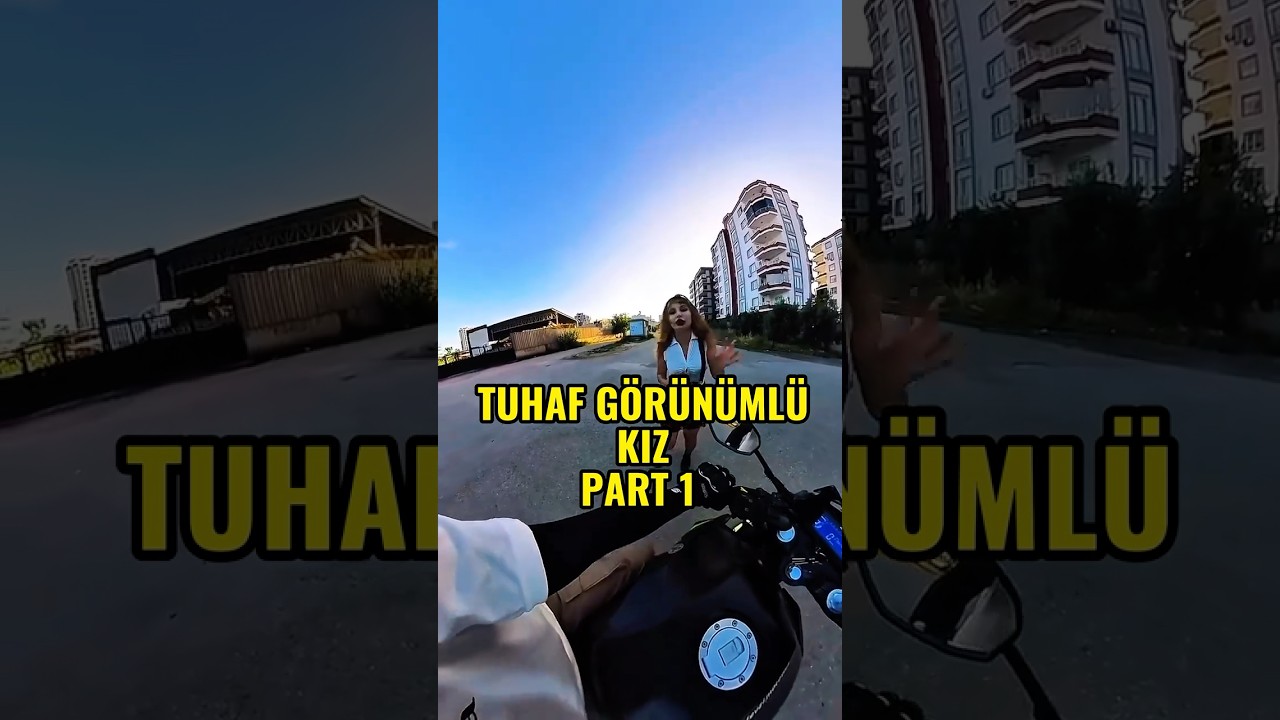 TUHAF KIZ PART 1 #automobile #fypシ #smartphone #motovlog #komedi #mersin #funny #love #challenge