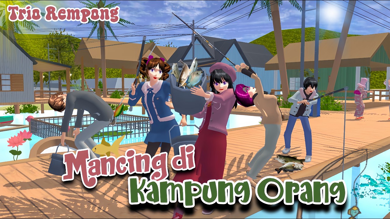 MANCING DI KAMPUNG ORANG!! || TRIO REMPONG || SAKURA SCHOOL SIMULATOR