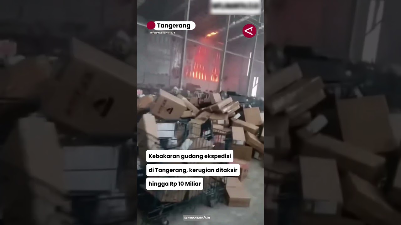 Kebakaran gudang ekspedisi di Tangerang, kerugian ditaksir hingga Rp 10 Miliar