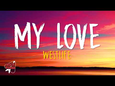 Westlife - My Love (Lyrics)