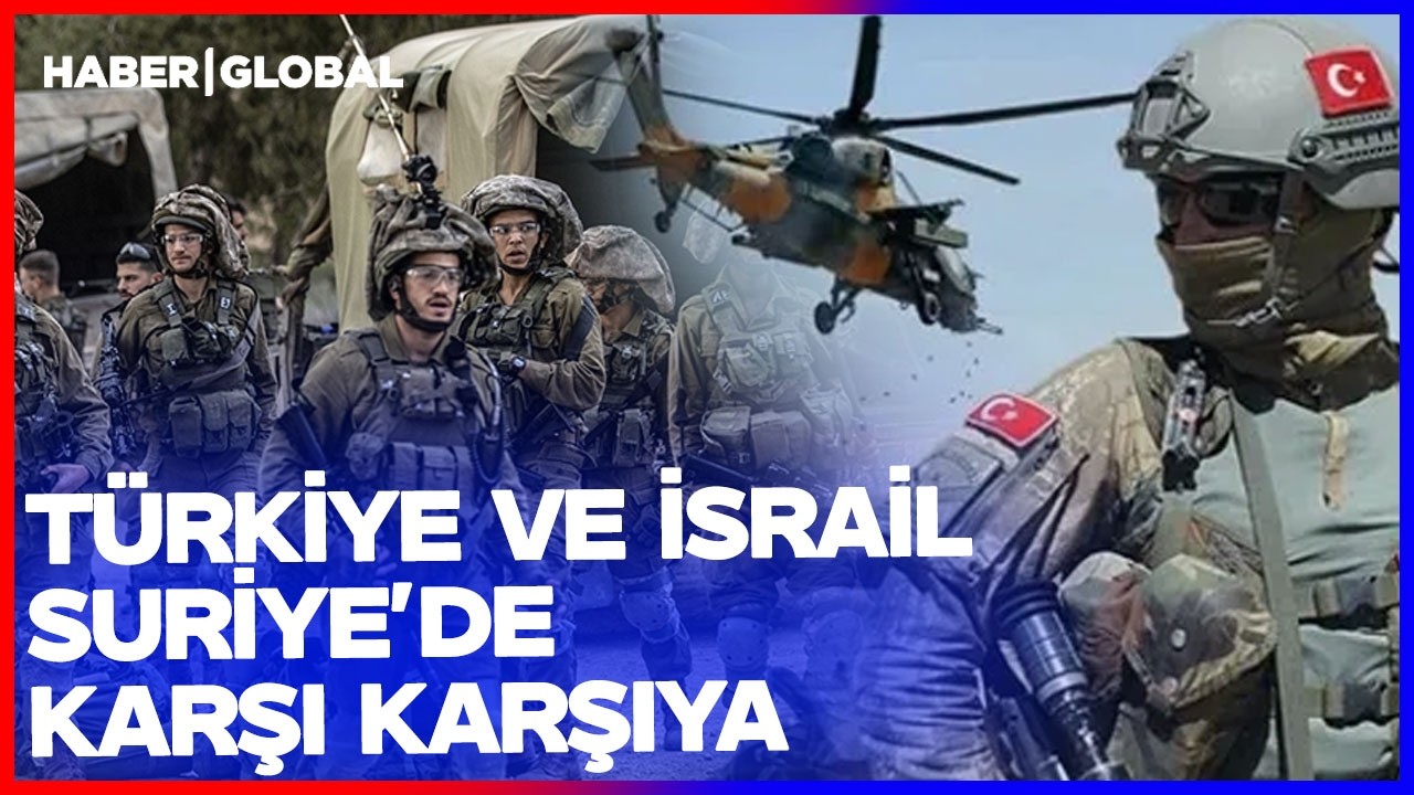 TÜRKİYE VE İSRAİL SURİYE'DE KARŞI KARŞIYA! Açıklamalar Peş Peşe Geldi
