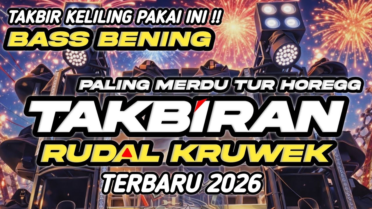 DJ TAKBIRAN 2026 FULL BASS TERBARU PALING HOREGG COCOK BUAT TAKBIR KELILING 