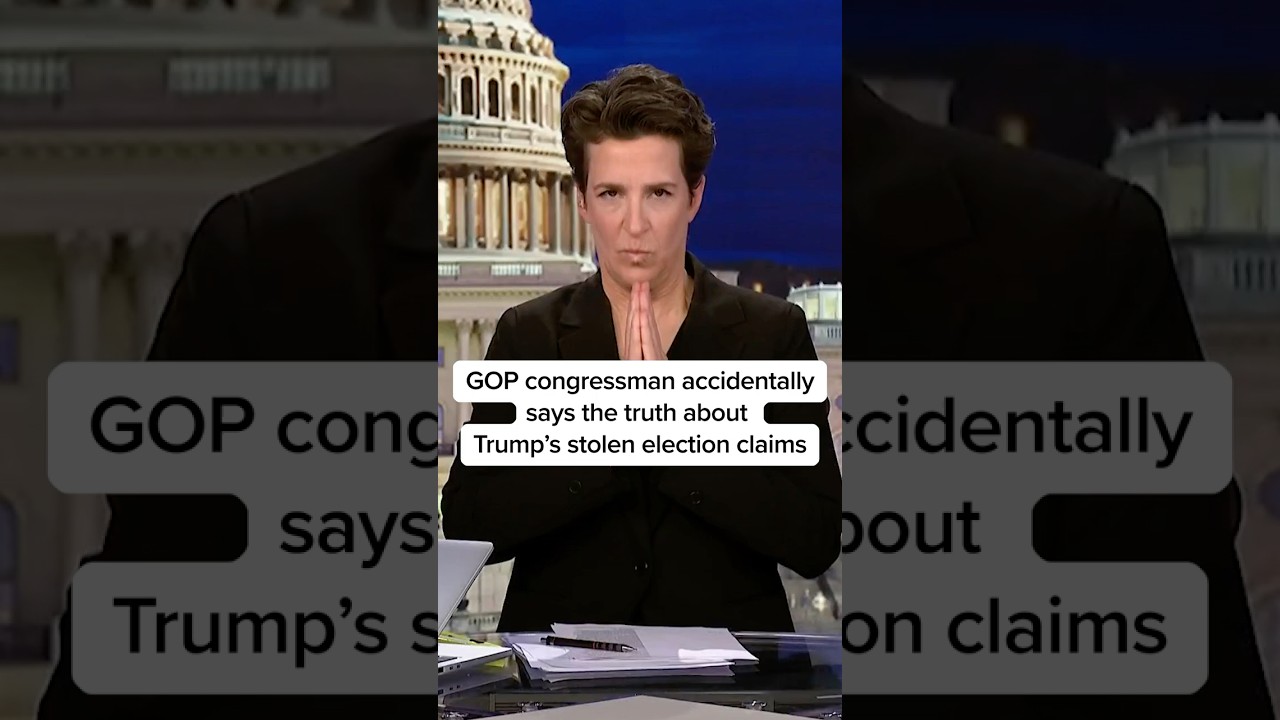 GOP congressman accidentally says the truth about Trump's stolen election claims - Published by MS NOW