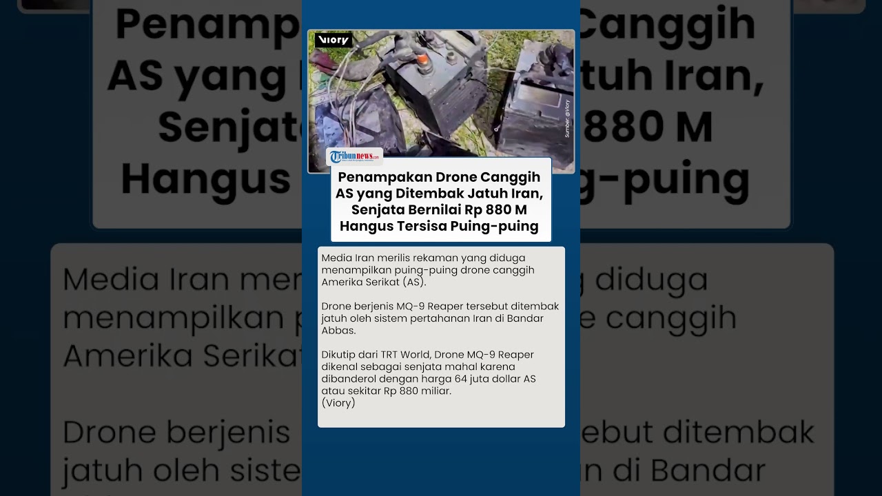 Senjata senilai Rp 880 Miliar Hangus, Iran Klaim Tembak Jatuh Drone MQ-9 Reaper AS di Bandar Abbas